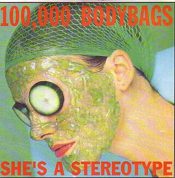 100,000 Bodybags - She's a Stereotype