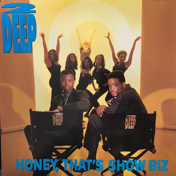 2 Deep (3) - Honey, That's Show Biz