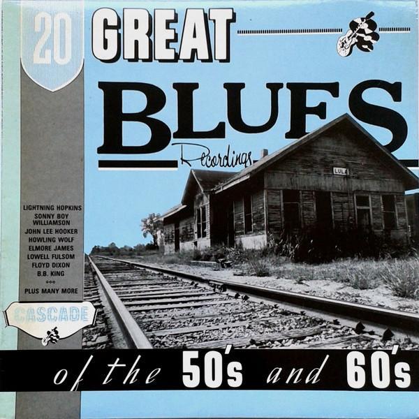  - 20 Great Blues Recordings Of The 50's And 60's