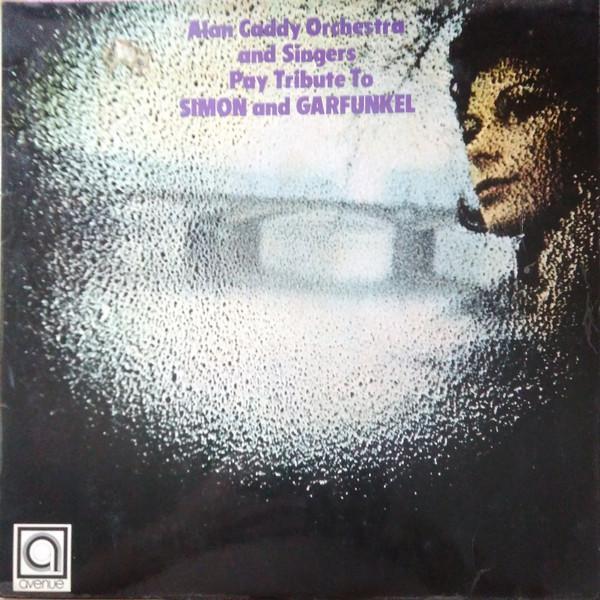 Alan Caddy Orchestra & Singers - Alan Caddy Orchestra And Singers Pay Tribute To Simon And Garfunkel