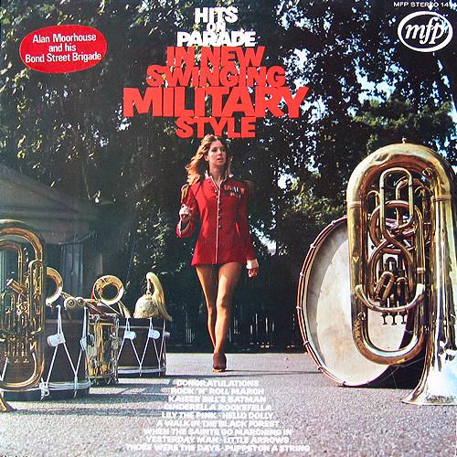Alan Moorhouse And His Bond Street Brigade - Hits On Parade In New Swinging Military Style