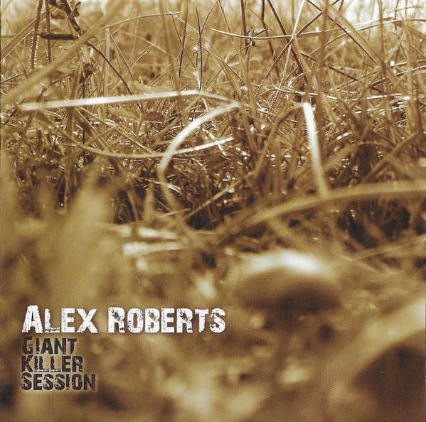Alex Roberts - Giant Killer Session