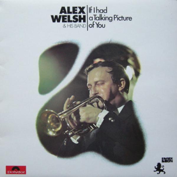 Alex Welsh & His Band - If I Had A Talking Picture Of You