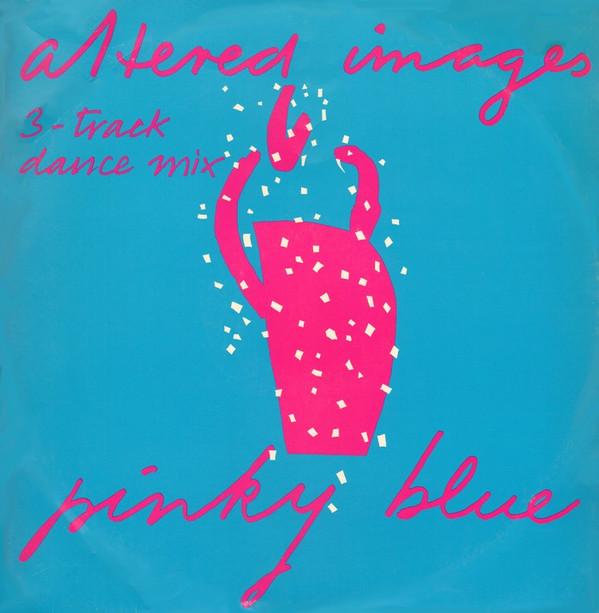 Altered Images - Pinky Blue (3-Track Dance Mix)