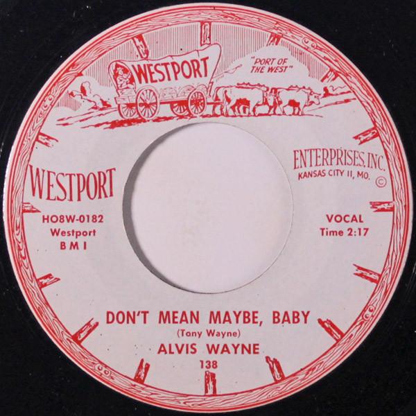 Alvis Wayne - Don't Mean Maybe, Baby