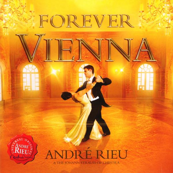 André Rieu, Johann Strauß Orchestra - Forever Vienna