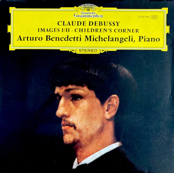 Arturo Benedetti Michelangeli, Claude Debussy - Images I/II · Children's Corner