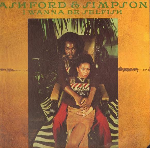 Ashford & Simpson - I Wanna Be Selfish