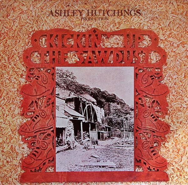 Ashley Hutchings - Kickin' Up The Sawdust