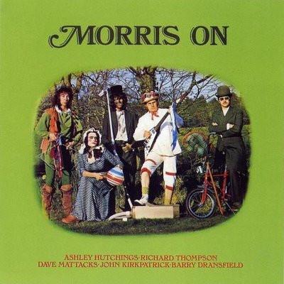 Ashley Hutchings, Richard Thompson, Dave Mattacks, John Kirkpatrick, Barry Dransfield - Morris On