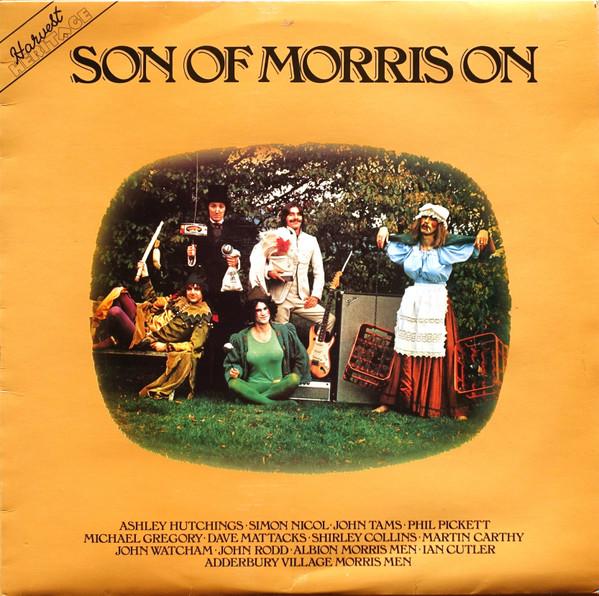 Ashley Hutchings, Simon Nicol, John Tams, Philip Pickett, Michael Gregory (2), Dave Mattacks, Shirley Collins, Martin Carthy, John Watcham, John Rodd (2), Albion Morris Men, Ian Cutler, Adderbury Village Morris Men - Son Of Morris On