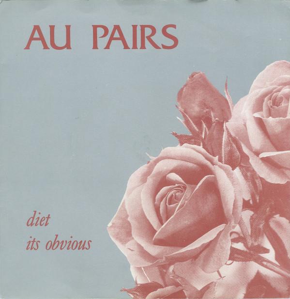 Au Pairs - Diet / Its Obvious