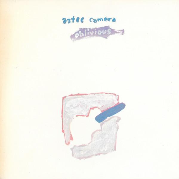 Aztec Camera - Oblivious