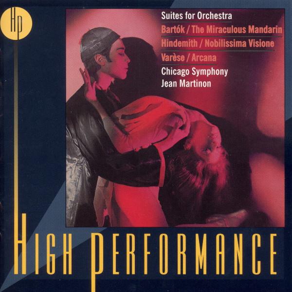 Béla Bartók, Paul Hindemith, Edgard Varèse, Jean Martinon - Suites For Orchestra (The Miraculous Mandarin / Nobilissima Visione / Arcana)