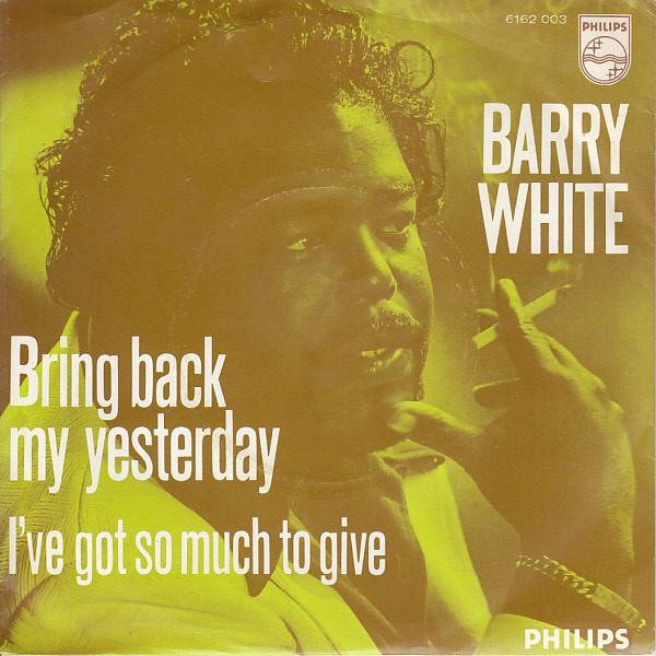 Barry White - Bring Back My Yesterday