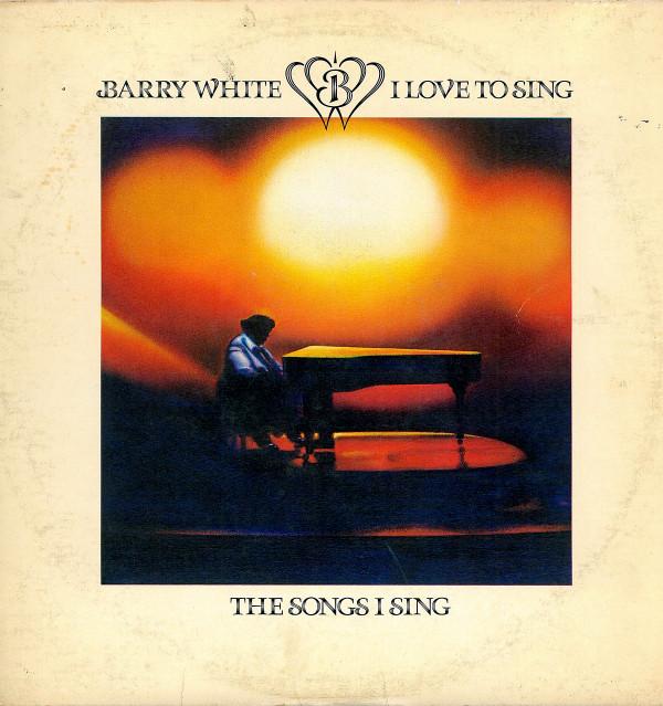 Barry White - I Love To Sing The Songs I Sing
