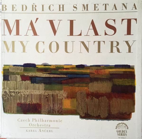 Bedřich Smetana, The Czech Philharmonic Orchestra, Karel Ančerl - Má Vlast = My Country