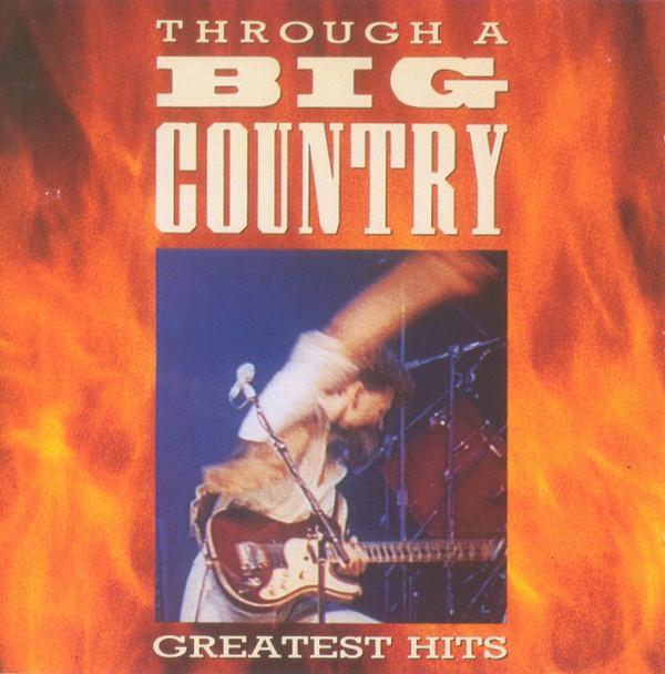 Big Country - Through A Big Country - Greatest Hits