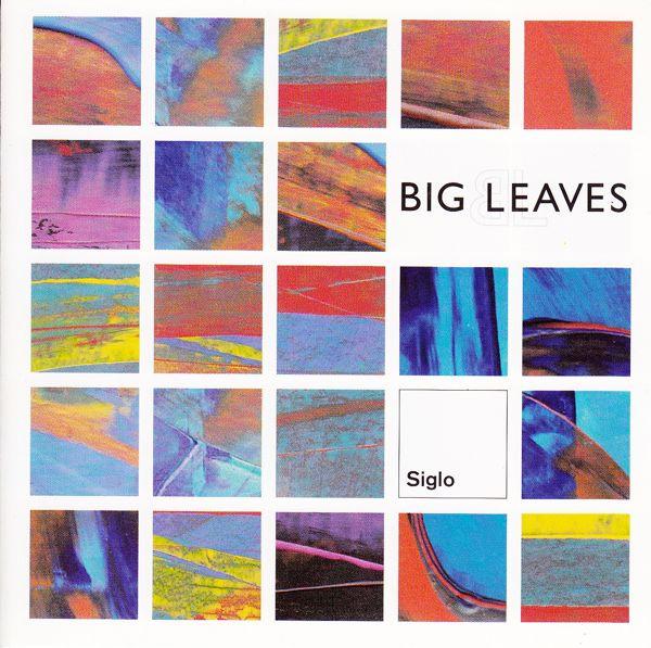 Big Leaves - Siglo