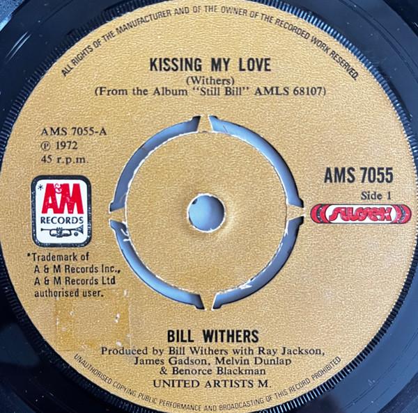 Bill Withers - Kissing My Love / I Don't Know
