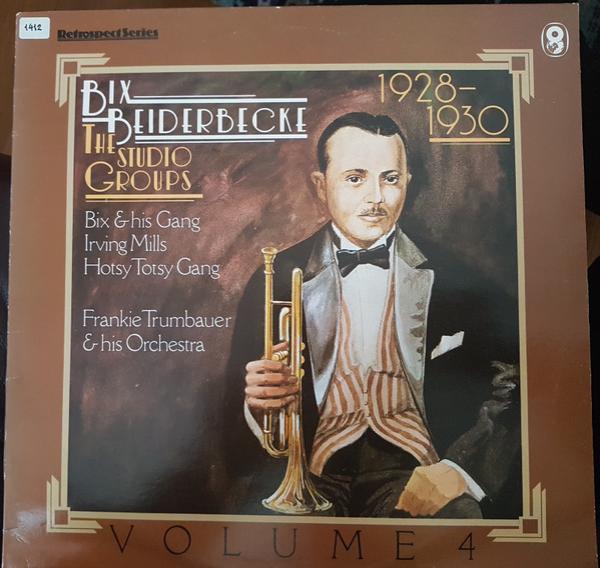 Bix Beiderbecke, Bix Beiderbecke And His Gang, Irving Mills And His Hotsy Totsy Gang, Frankie Trumbauer And His Orchestra - The Studio Groups 1928–1930: Volume 4