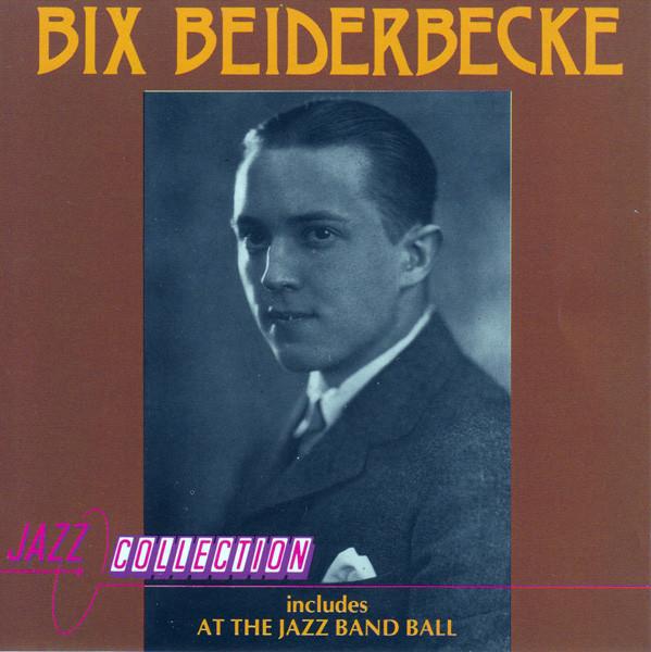 Bix Beiderbecke - Bix Beiderbecke