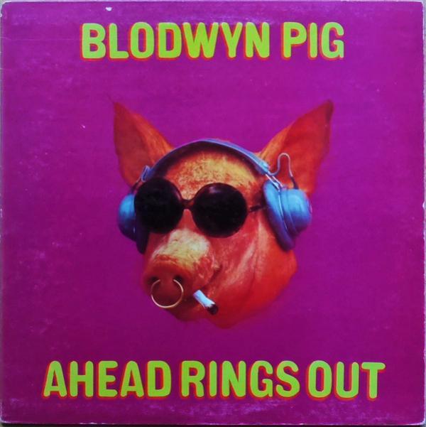 Blodwyn Pig - Ahead Rings Out