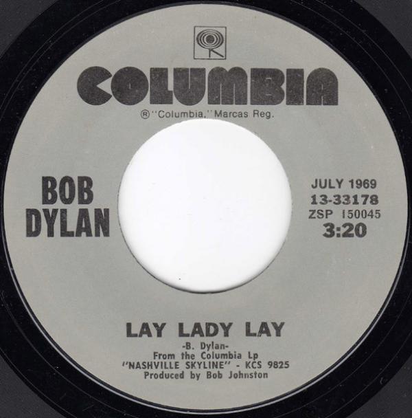 Bob Dylan - Lay Lady Lay / I Threw It All Away