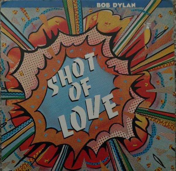 Bob Dylan - Shot Of Love