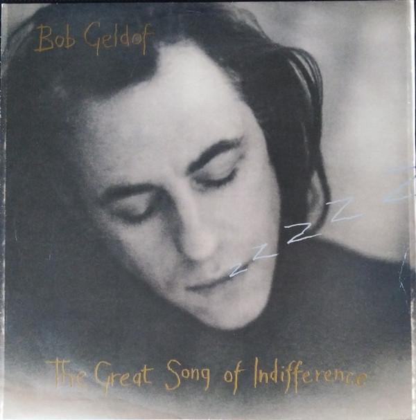 Bob Geldof - The Great Song Of Indifference