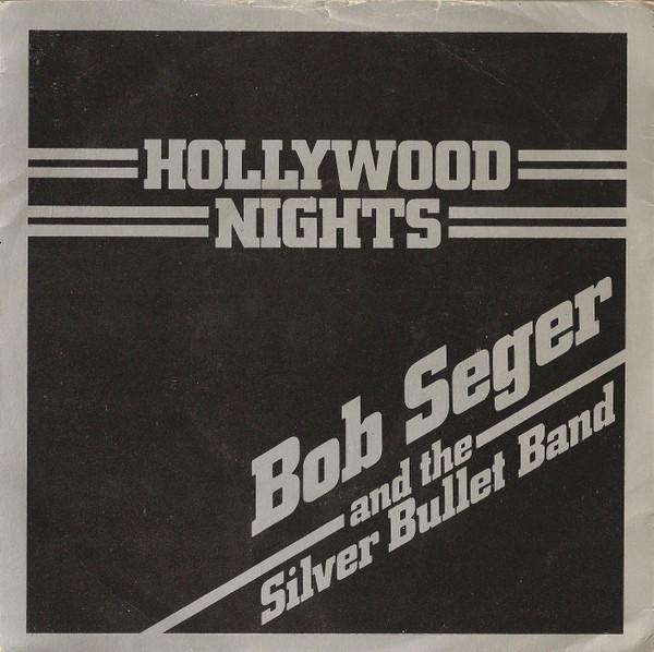 Bob Seger And The Silver Bullet Band - Hollywood Nights
