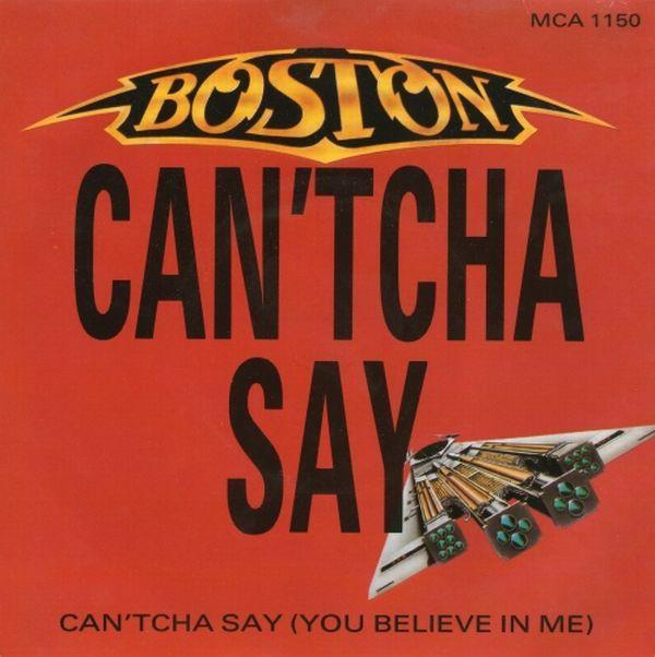 Boston - Can'tcha Say (You Believe In Me) / Still In Love