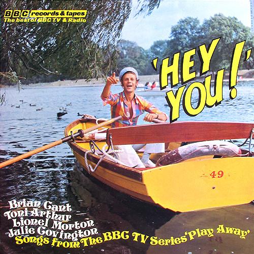 Brian Cant, Toni Arthur, Lionel Morton, Julie Covington - Hey You! Songs From The BBC TV Series Play Away