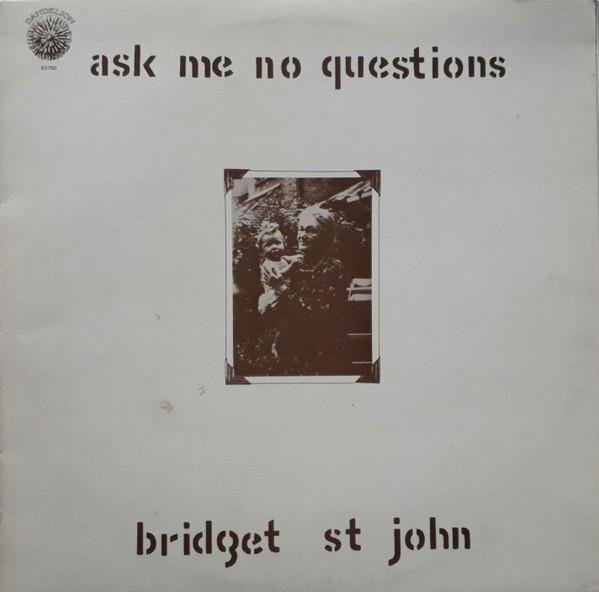 Bridget St. John - Ask Me No Questions