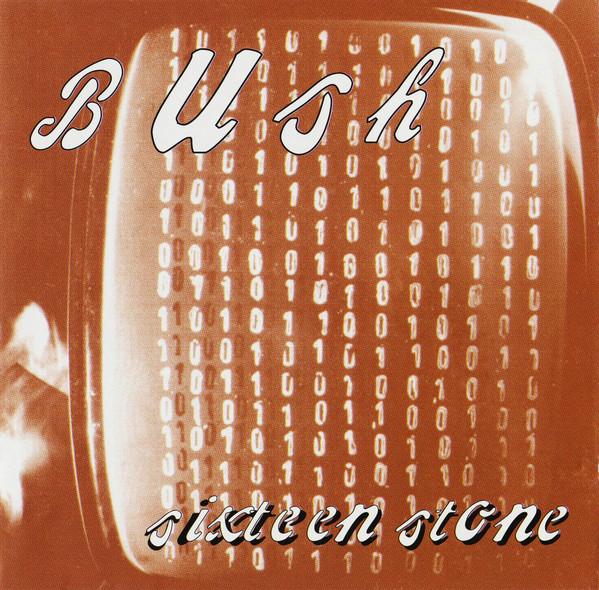 Bush - Sixteen Stone
