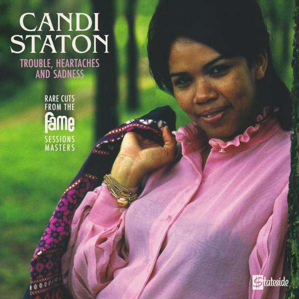 Candi Staton - Trouble, Heartaches And Sadness (Rare Cuts From The Fame Session Masters)