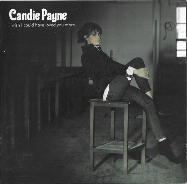 Candie Payne - I Wish I Could Have Loved You More