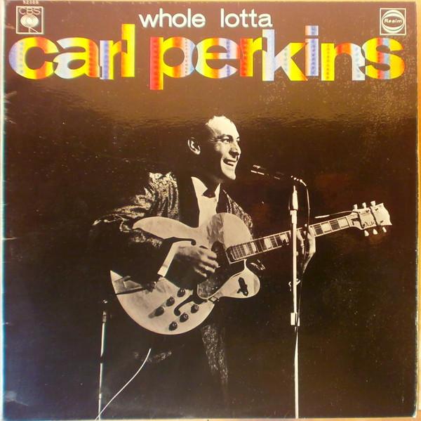 Carl Perkins - Whole Lotta Carl Perkins