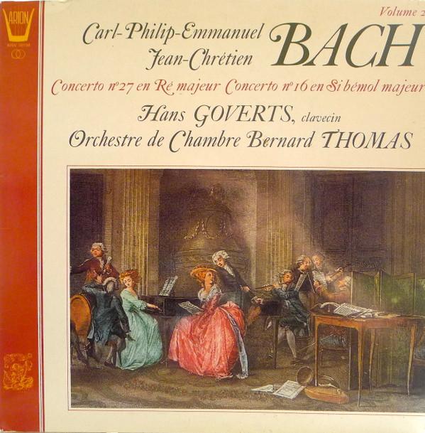 Carl Philipp Emanuel Bach, Johann Christian Bach, Hans Goverts, Orchestre de Chambre Bernard Thomas - Concerto N°27 En Ré Majeur / Concerto N°16 En Si Bémol Majeur