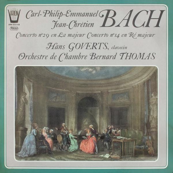 Carl Philipp Emanuel Bach, Johann Christian Bach, Hans Goverts, Orchestre de Chambre Bernard Thomas - Concerto N°29 En La Majeur / Concerto N°14 En Ré Majeur