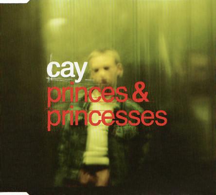 Cay (2) - Princes & Princesses
