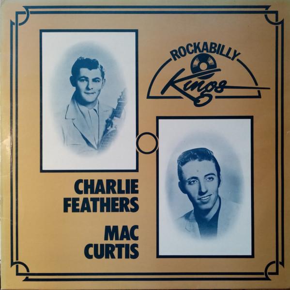 Charlie Feathers, Mac Curtis - Rockabilly Kings