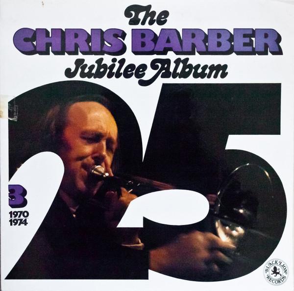 Chris Barber - The Chris Barber Jubilee Album 3 (1970 - 1974)
