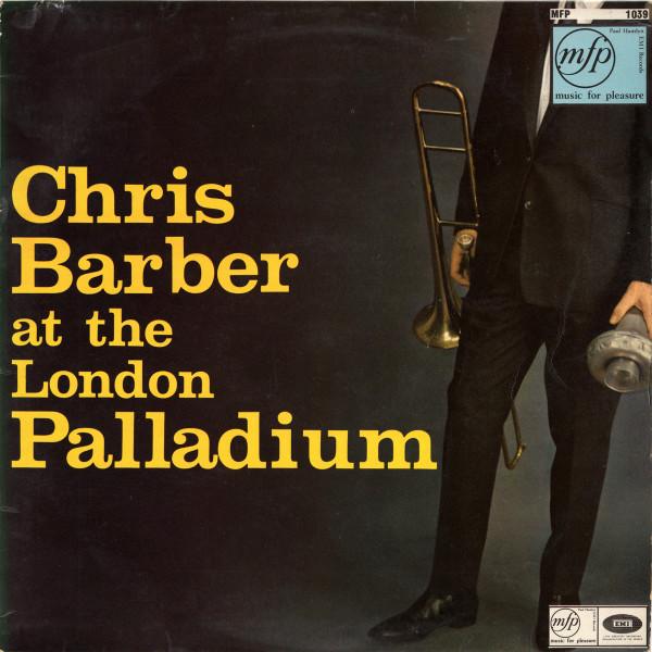 Chris Barber's Jazz Band, Ottilie Patterson - Chris Barber At The London Palladium