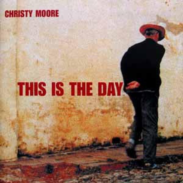 Christy Moore - This Is The Day