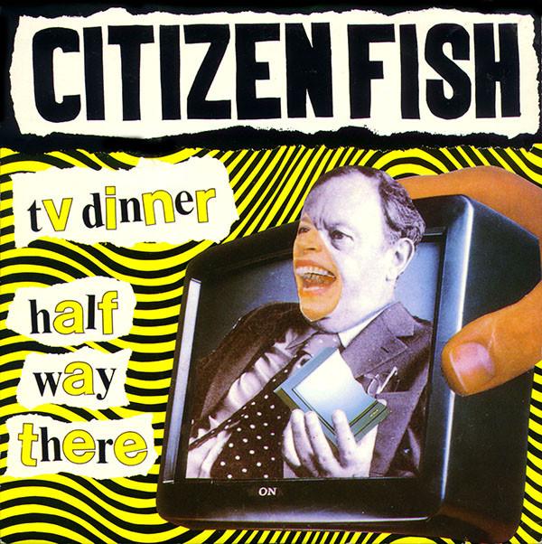 Citizen Fish, A.O.S.3. - TV Dinner / Conspiracy