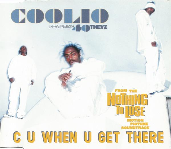 Coolio, 40 Thevz - C U When U Get There