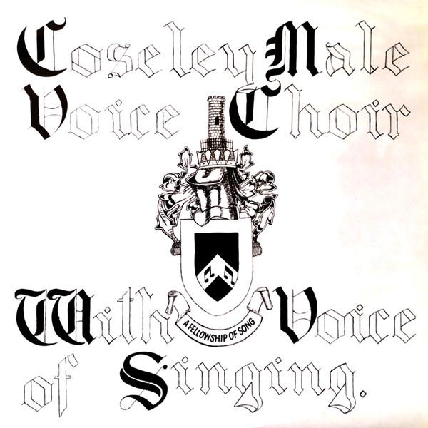 Coseley Male Voice Choir - With Voice Of Singing