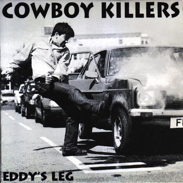 Cowboy Killers - Eddy's Leg