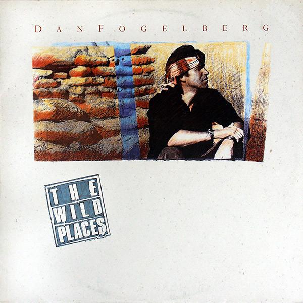 Dan Fogelberg - The Wild Places